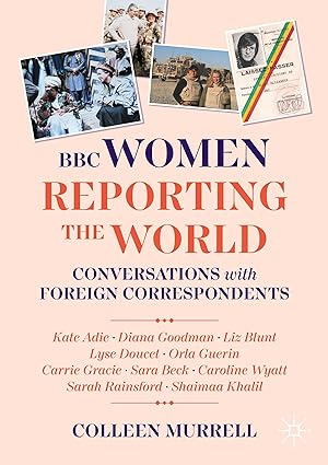 BBC Women Reporting the World book cover for Colleen Murrell talk at the Princess Grace Irish Library